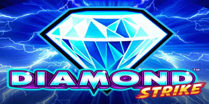 Trik Menang Mudah Jackpot Slot Diamond Strike Paling Gacor